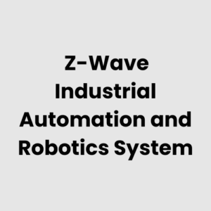 Z-Wave Industrial Automation and Robotics System