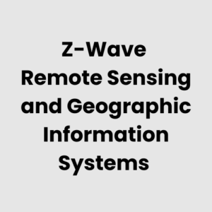 Z-Wave Remote Sensing and Geographic Information Systems