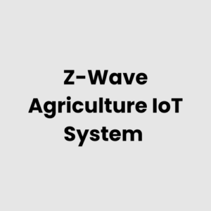 Z-Wave Agriculture IoT System