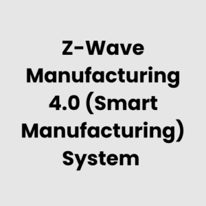 Z-Wave Manufacturing 4.0 (Smart Manufacturing) System