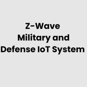 Z-Wave Military and Defense IoT System