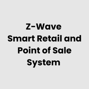 Z-Wave Smart Retail and Point of Sale System