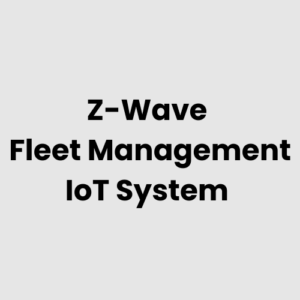 Z-Wave Fleet Management IoT System