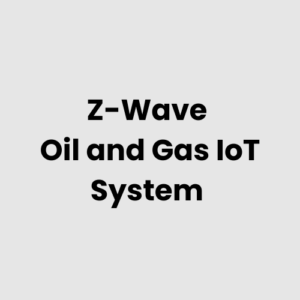 Z-Wave Oil and Gas IoT System